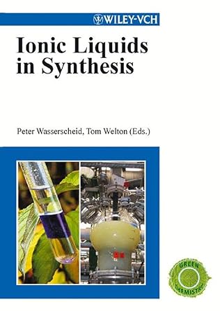 ionic liquids in synthesis 1st edition peter wasserscheid ,thomas welton 3527305157, 978-3527305155