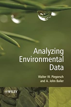 analyzing environmental data 1st edition walter w piegorsch ,a john bailer 0470848367, 978-0470848364