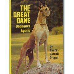 the great dane dogdoms apollo 1st edition nancy carroll draper 087605162x, 978-0876051627