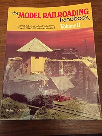 the model railroading handbook vol 2 1st edition robert schleicher ,drawings illustrated by b/w photos