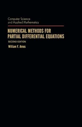 numerical methods for partial differential equations 1st edition william f ames ,werner rheinboldt ,alan