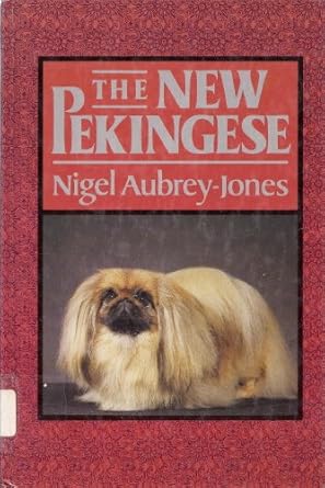 the new pekinese 1st edition nigel aubrey jones 0876052227, 978-0876052228