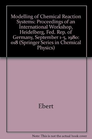 modelling of chemical reaction systems proceedings of an international workshop heidelberg federal republic