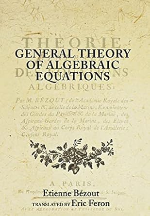 general theory of algebraic equations 1st edition etienne bezout ,eric feron 0691114323, 978-0691114323