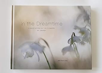 in the dreamtime a meditation on the flowers of orkney 1st edition nicki gwynn jones 1902957911,