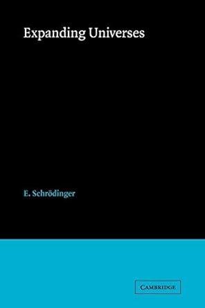 expanding universe 1st edition e schrodinger 0521172179, 978-0521172172