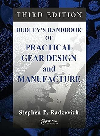 dudleys handbook of practical gear design and manufacture 1st edition stephen p radzevich 1498753108,
