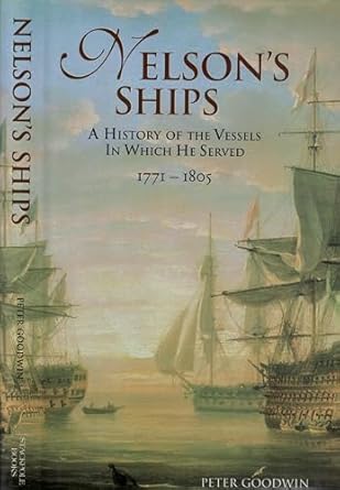 nelsons ships a history of the vessels in which he served 1st edition peter goodwin 0811710076, 978-0811710077