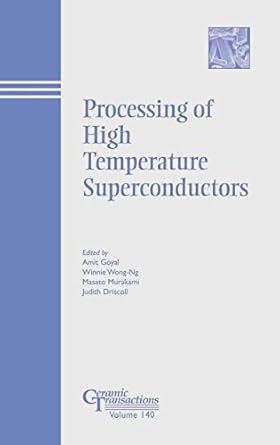 processing of high temperature superconductors 1st edition amit goyal ,winnie wong ng ,masato murakami