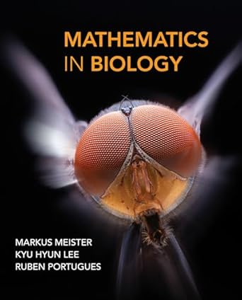 mathematics in biology 1st edition markus meister ,kyu hyun lee ,ruben portugues 0262049406, 978-0262049405