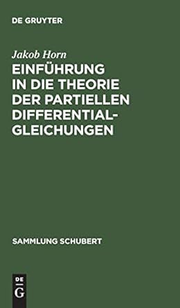 einfuhrung in die theorie der partiellen differentialgleichungen 1st edition jakob horn 3111192385,