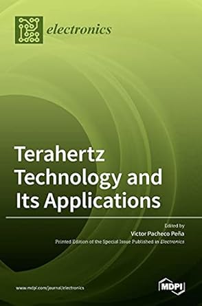 terahertz technology and its applications 1st edition victor pena 3036509968, 978-3036509969