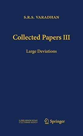 collected papers iii large deviations 1st edition s r s varadhan ,rajendra bhatia ,abhay bhatt ,k r