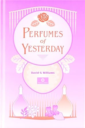 perfumes of yesterday 1st edition david g williams 1870228278, 978-1870228275