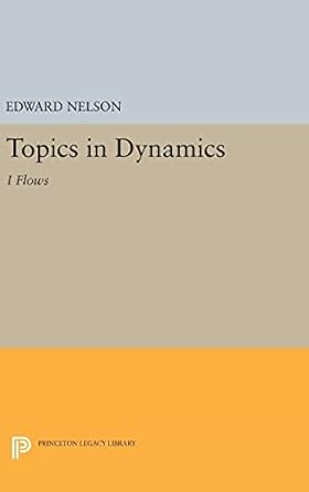 topics in dynamics i flows 1st edition edward nelson 0691648069, 978-0691648064