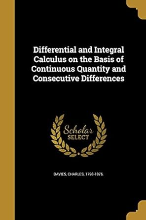 differential and integral calculus on the basis of continuous quantity and consecutive differences 1st