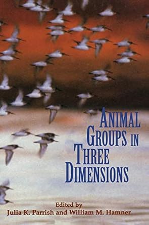 animal groups in three dimensions how species aggregate 1st edition julia k parrish ,william m hamner