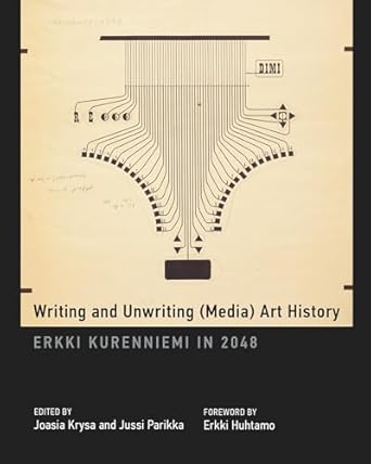 writing and unwriting art history erkki kurenniemi in 2048 1st edition joasia krysa ,jussi parikka ,erkki