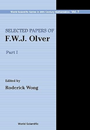 selected papers of f w j olver world scientific series series in 20th century mathematics 1st edition