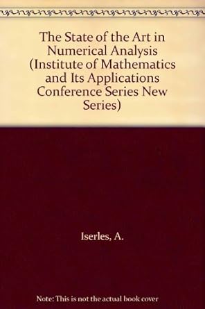 the state of the art in numerical analysis 1st edition a iserles ,m j d powell 0198536143, 978-0198536147