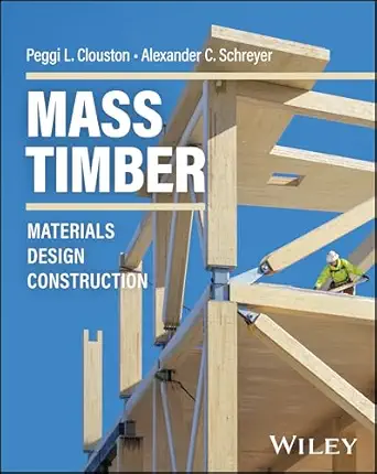 mass timber handbook design principles and construction techniques 1st edition alexander c schreyer ,peggi