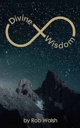 divine wisdom 1st edition rob walsh 1965190057, 978-1965190050
