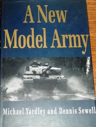 a new model army 1st edition michael yardley ,dennis sewell 1852271213, 978-1852271213