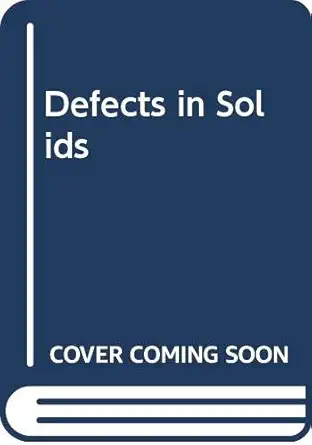 defects in solids 1st edition eric p kvam 0387362304, 978-0387362304