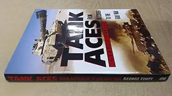 tanks aces from blitzkrieg to the gulf war 1st edition george forty 0750914475, 978-0750914475