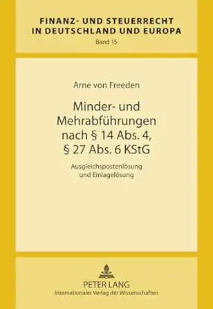 minder und mehrabfuhrungen nach 14 abs 4 27 abs 6 kstg ausgleichspostenlosung und einlagelosung 1st edition