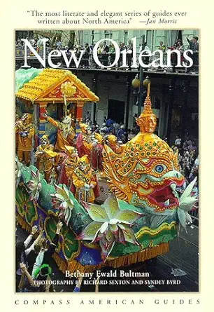compass american guides new orleans 1st edition bethany e bultman ,richard sexton ,syndey byrd 0679035974,