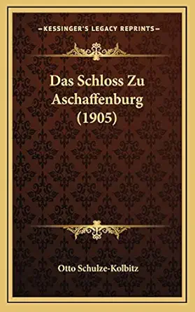 das schloss zu aschaffenburg 1st edition otto schulze kolbitz 1167789067, 978-1167789069