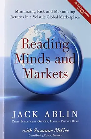 reading minds and markets minimizing risk and maximizing returns in a volatile global marketplace 1st edition