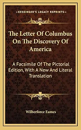 the letter of columbus on the discovery of america a facsimile of the   with a new and literal translation