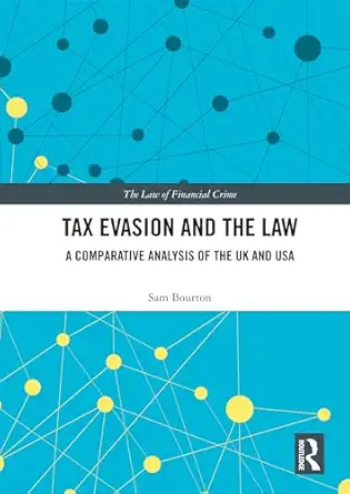 tax evasion and the law a comparative analysis of the uk and usa 1st edition sam bourton 1032366788,
