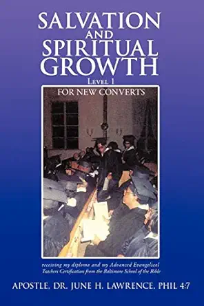 salvation and spiritual growth level 1 for new converts 1st edition dr june h lawrence 1463418698,