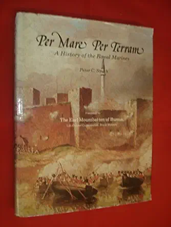 per mare per terram a history of the royal marines 1st edition peter charles smith 0859440176, 978-0859440172