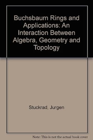 buchsbaum rings and applications an interaction between algebra geometry and topology 1st edition jurgen