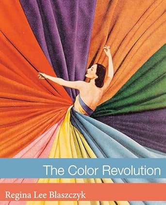 the color revolution 1st edition regina lee blaszczyk 0262017776, 978-0262017770