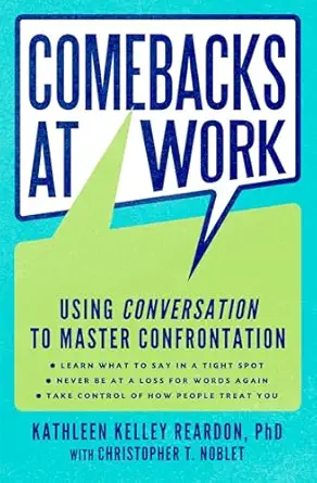 comebacks at work using conversation to master confrontation 1st edition kathleen kelley reardon ,christopher