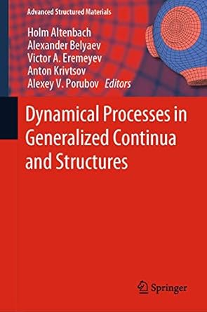 dynamical processes in generalized continua and structures 1st edition holm altenbach ,alexander belyaev