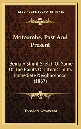 motcombe past and present being a slight sketch of some of the points of interest in its immediate