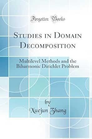 studies in domain decomposition multilevel methods and the biharmonic dirichlet problem 1st edition xuejun