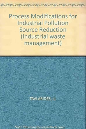 process modifications for industrial pollution source reduction 1st edition lawrence l tavlarides 0873710037,
