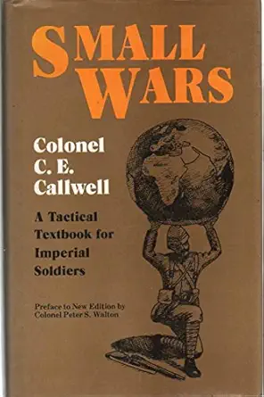 small wars a tactical textbook for imperial soldiers 1st edition c e callwell 1853670715, 978-1853670718