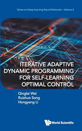 iterative adaptive dynamic programming for self learning optimal control 1st edition qinglai wei ,ruizhuo