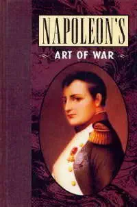 napoleons art of war 1st edition g c napoleon i, d'aguiler 1566196957, 978-1566196956