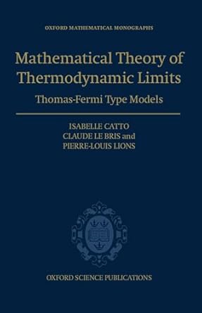 the mathematical theory of thermodynamic limits thomas fermi type models 1st edition isabelle catto ,claude