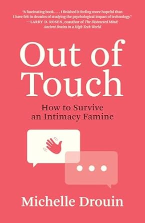 out of touch how to survive an intimacy famine 1st edition michelle drouin 0262046679, 978-0262046671