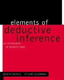 elements of deductive inference an introduction to symbolic logic 1st edition joseph bessie ,stuart glennan